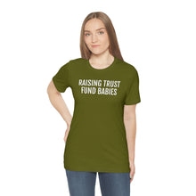 Load image into Gallery viewer, Raising Trust Fund Babies - Unisex Jersey Short Sleeve Tee - Professional Hoodrat
