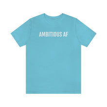 Load image into Gallery viewer, Ambitious AF - Unisex Jersey Short Sleeve Tee - Professional Hoodrat