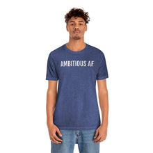 Load image into Gallery viewer, Ambitious AF - Unisex Jersey Short Sleeve Tee - Professional Hoodrat