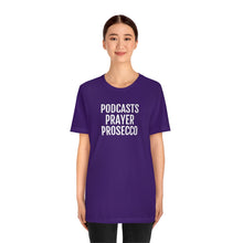 Load image into Gallery viewer, Podcast, Prayer, Prosecco - Unisex Jersey Short Sleeve Tee - Professional Hoodrat