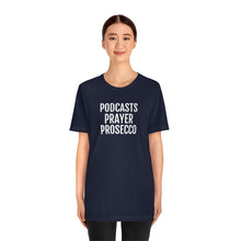 Load image into Gallery viewer, Podcast, Prayer, Prosecco - Unisex Jersey Short Sleeve Tee - Professional Hoodrat