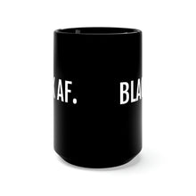 Load image into Gallery viewer, Black AF- Black Mug 15oz - Professional Hoodrat
