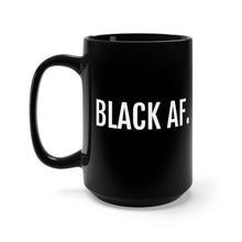 Load image into Gallery viewer, Black AF- Black Mug 15oz - Professional Hoodrat
