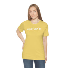 Load image into Gallery viewer, Ambitious AF - Unisex Jersey Short Sleeve Tee - Professional Hoodrat