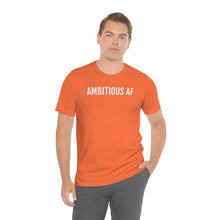 Load image into Gallery viewer, Ambitious AF - Unisex Jersey Short Sleeve Tee - Professional Hoodrat
