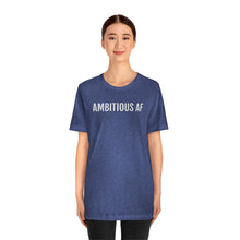 Load image into Gallery viewer, Ambitious AF - Unisex Jersey Short Sleeve Tee - Professional Hoodrat