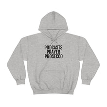 Load image into Gallery viewer, Podcast, Prosecco, Prayer ™ Hooded Sweatshirt - Professional Hoodrat
