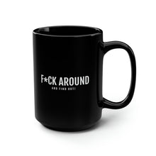 Load image into Gallery viewer, F*ck Around - Black Mug 15oz
