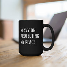Load image into Gallery viewer, Heavy on Protecting my Peace - Black Mug 15oz - Professional Hoodrat
