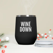 Load image into Gallery viewer, Wine Down- 12oz Insulated Wine Tumbler - Professional Hoodrat
