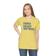 Load image into Gallery viewer, Tequila, Tailgate, Trap Music - Unisex Jersey Short Sleeve Tee - Professional Hoodrat
