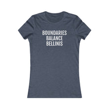 Load image into Gallery viewer, Boundaries, Balance, Bellinis - Women&#39;s Favorite Tee - Professional Hoodrat
