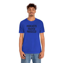 Load image into Gallery viewer, Podcast, Prayer, Prosecco - Unisex Jersey Short Sleeve Tee - Professional Hoodrat
