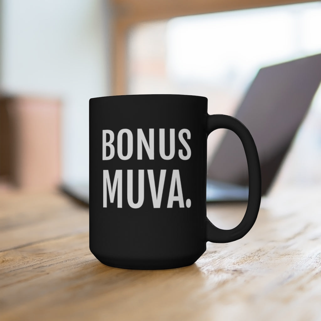 Bonus Muva - Black Mug 15oz - Professional Hoodrat