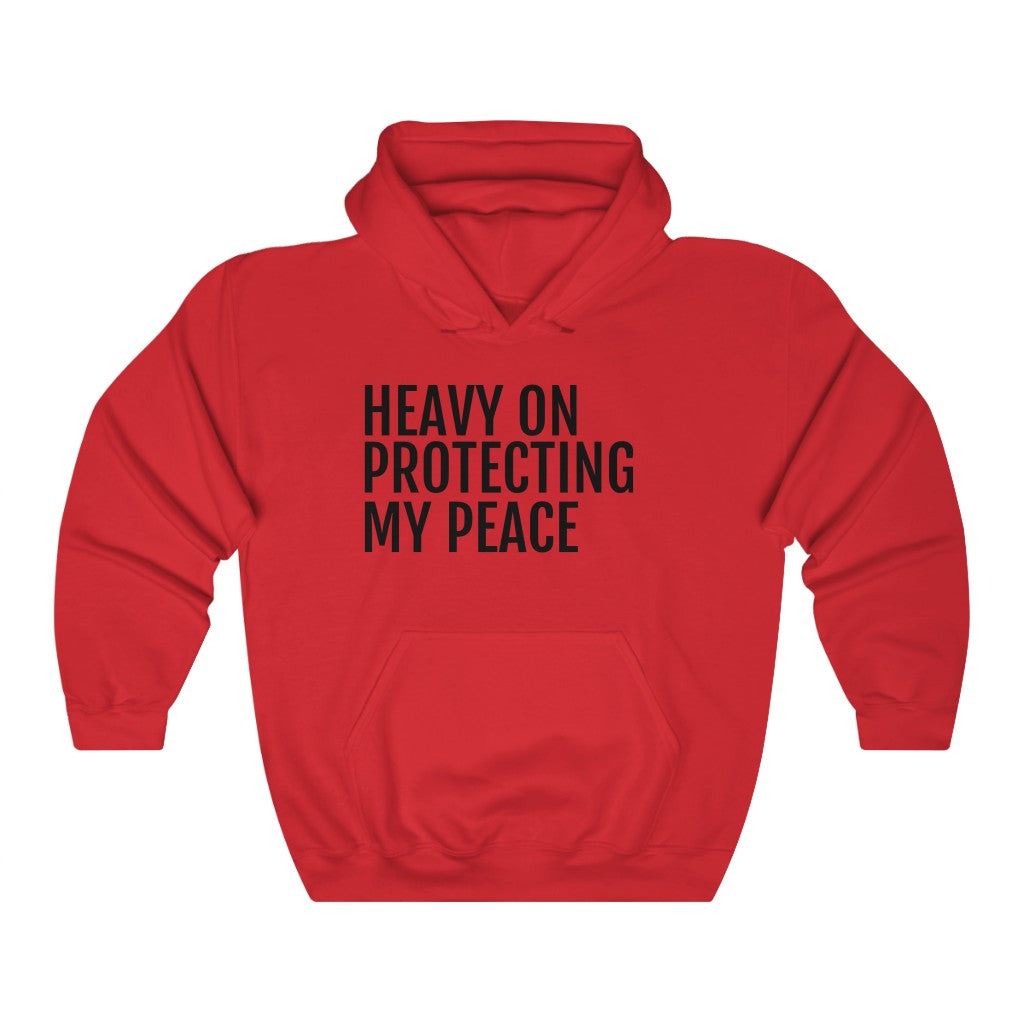 Heavy on Protecting My Peace - Unisex Heavy Blend™ Hooded Sweatshirt - Professional Hoodrat