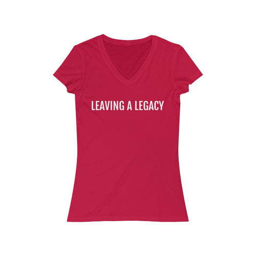 Leaving a Legacy - Women's Jersey Short Sleeve V-Neck Tee - Professional Hoodrat