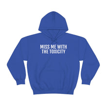 Load image into Gallery viewer, Miss Me with the Toxicity - Unisex Heavy Blend™ Hooded Sweatshirt - Professional Hoodrat

