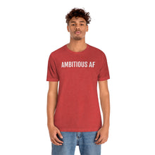 Load image into Gallery viewer, Ambitious AF - Unisex Jersey Short Sleeve Tee
