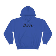 Load image into Gallery viewer, Zaddy™-  Hooded Sweatshirt - Professional Hoodrat
