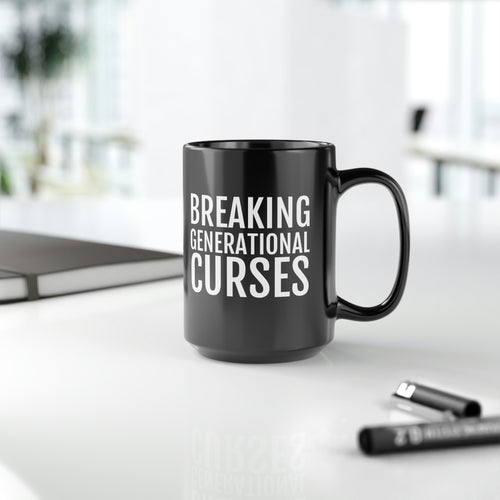 Breaking Generational Curses - Black Mug, 15oz - Professional Hoodrat