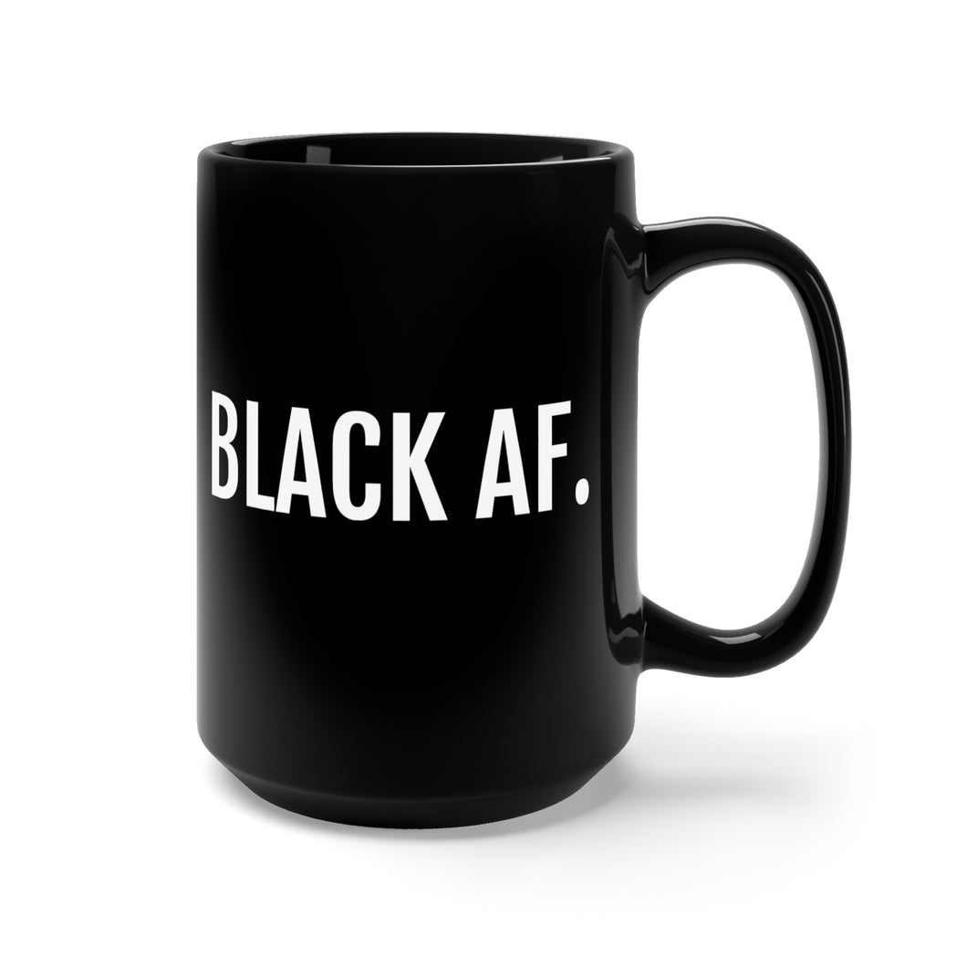 Black AF- Black Mug 15oz - Professional Hoodrat