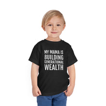 Load image into Gallery viewer, My Mama is Building Generational Wealth - Toddler Short Sleeve Tee - Professional Hoodrat
