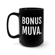 Load image into Gallery viewer, Bonus Muva - Black Mug 15oz - Professional Hoodrat
