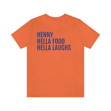 Load image into Gallery viewer, Henny, Hella Food, Hella Laughs - Professional Hoodrat
