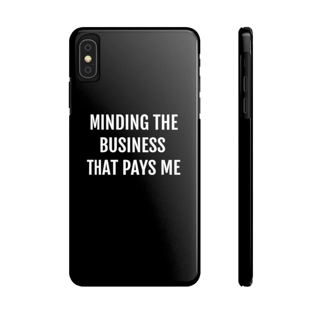 Minding the Business that Pays Me - Case Mate Slim Phone Cases - Professional Hoodrat