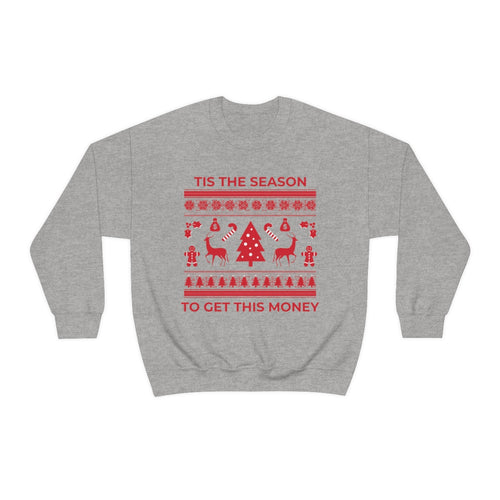 Tis the Season to Get This Money - Unisex Heavy Blend™ Crewneck Sweatshirt - Professional Hoodrat