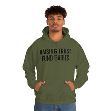 Load image into Gallery viewer, Raising Trust Fund Babies - Unisex Heavy Blend™ Hooded Sweatshirt - Professional Hoodrat
