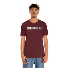 Load image into Gallery viewer, Ambitious AF - Unisex Jersey Short Sleeve Tee
