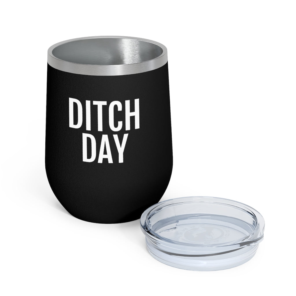 Ditch Day - 12oz Insulated Wine Tumbler - Professional Hoodrat