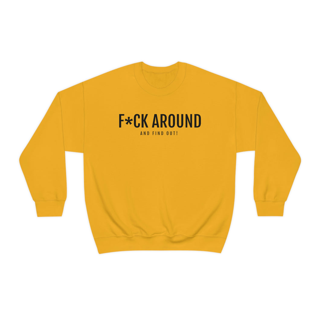 F*CK Around - Unisex Heavy Blend™ Crewneck Sweatshirt - Professional Hoodrat