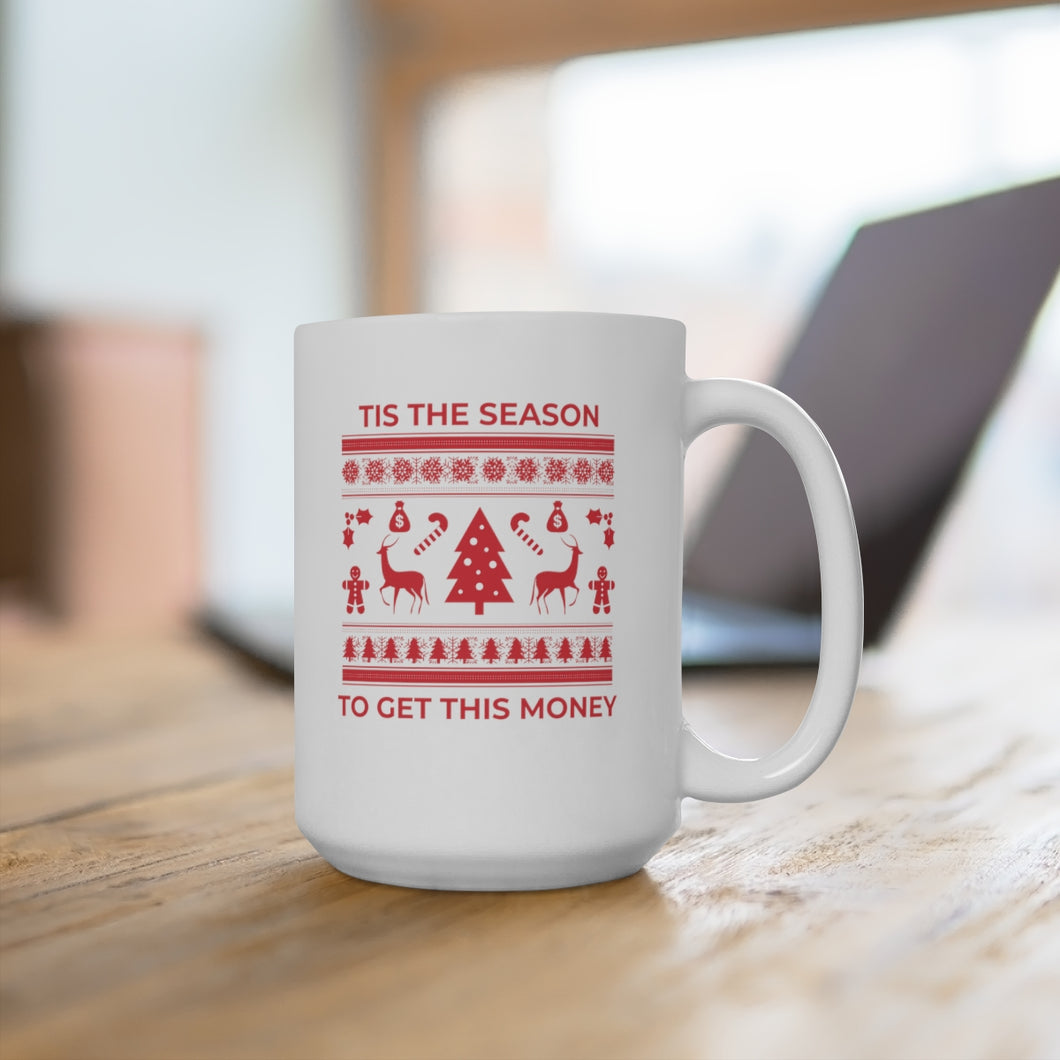 Tis the Season (Red Font) - Ceramic Mug 15oz - Professional Hoodrat