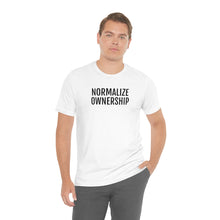 Load image into Gallery viewer, Normalize Ownership - Unisex Jersey Short Sleeve Tee - Professional Hoodrat
