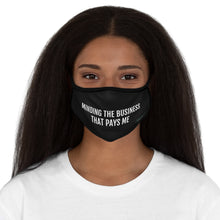 Load image into Gallery viewer, Minding the Business that Pays Me - Fitted Polyester Face Mask - Professional Hoodrat
