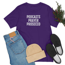 Load image into Gallery viewer, Podcast, Prayer, Prosecco - Unisex Jersey Short Sleeve Tee - Professional Hoodrat
