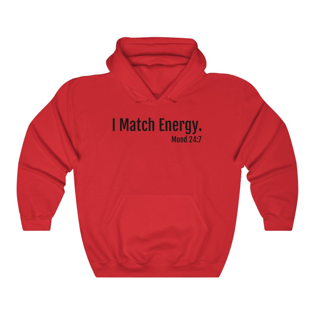 I Match Energy- Unisex Heavy Blend™ Hooded Sweatshirt - Professional Hoodrat