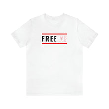 Load image into Gallery viewer, Free AF - Unisex Jersey Short Sleeve Tee - Professional Hoodrat
