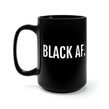 Load image into Gallery viewer, Black AF- Black Mug 15oz - Professional Hoodrat
