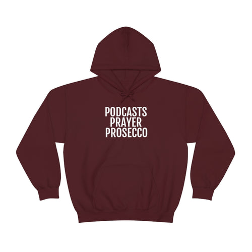 Podcast, Prosecco, Prayer ™ Hooded Sweatshirt - Professional Hoodrat