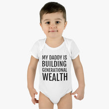 Load image into Gallery viewer, My Daddy is Building Generational Wealth - Infant Baby Rib Bodysuit - Professional Hoodrat
