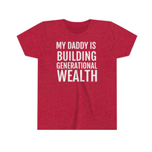 Load image into Gallery viewer, My Daddy is Building Generational Wealth - Youth Short Sleeve Tee - Professional Hoodrat
