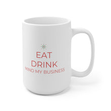 Load image into Gallery viewer, Eat, Drink, Mind My Business (Red Font) - Ceramic Mug 15oz - Professional Hoodrat

